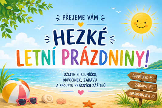 Přejeme všem hezké prázdniny! Přejeme všem hezké prázdniny!